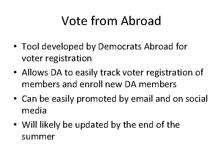 Vote from Abroad • Tool developed by Democrats Abroad for voter registration • Allows