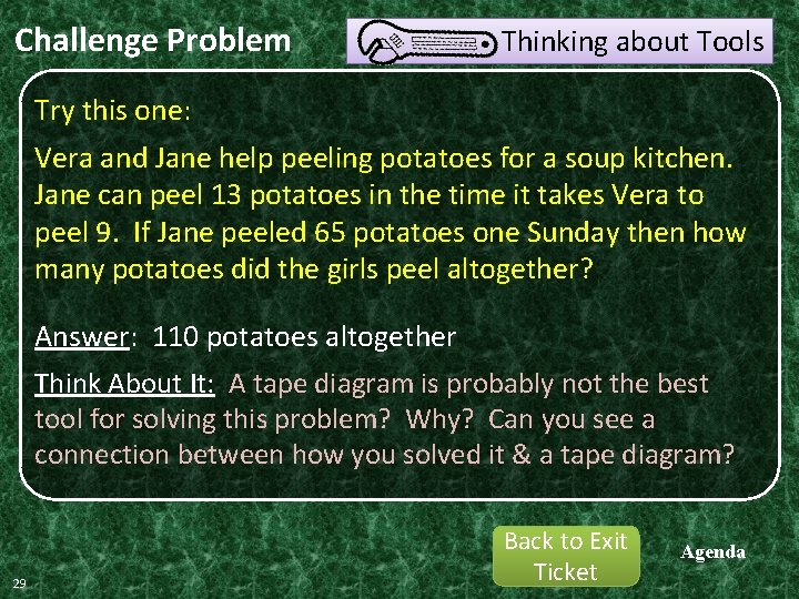 Challenge Problem Thinking about Tools Try this one: Vera and Jane help peeling potatoes Challenge Problem Thinking about Tools Try this one: Vera and Jane help peeling potatoes