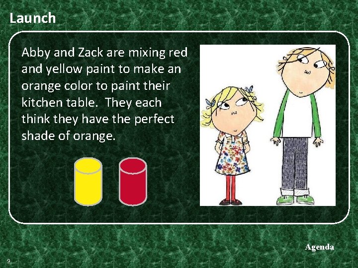 Launch Abby and Zack are mixing red and yellow paint to make an orange Launch Abby and Zack are mixing red and yellow paint to make an orange