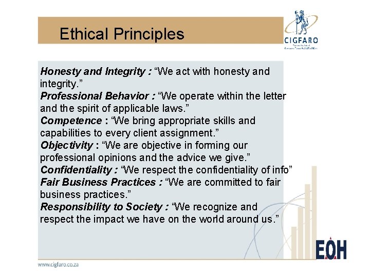 Ethical Principles Honesty and Integrity : “We act with honesty and integrity. ” Professional