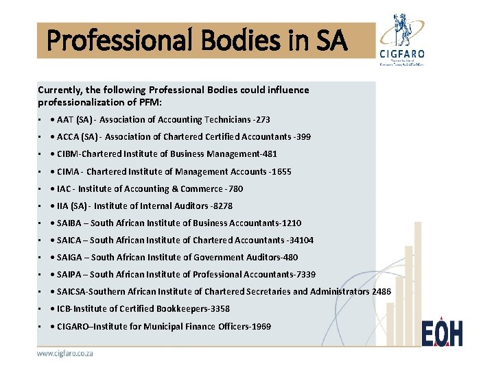 Professional Bodies in SA Currently, the following Professional Bodies could influence professionalization of PFM: