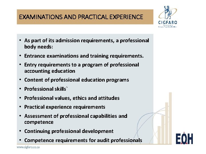 EXAMINATIONS AND PRACTICAL EXPERIENCE • As part of its admission requirements, a professional body