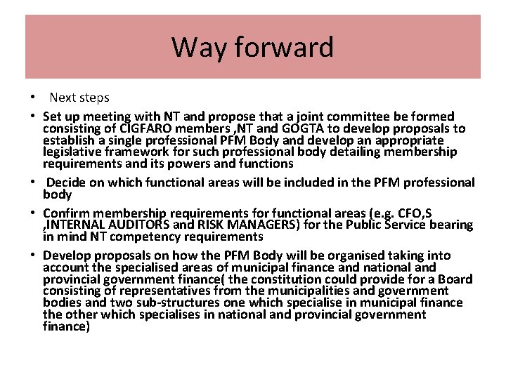 Way forward • Next steps • Set up meeting with NT and propose that