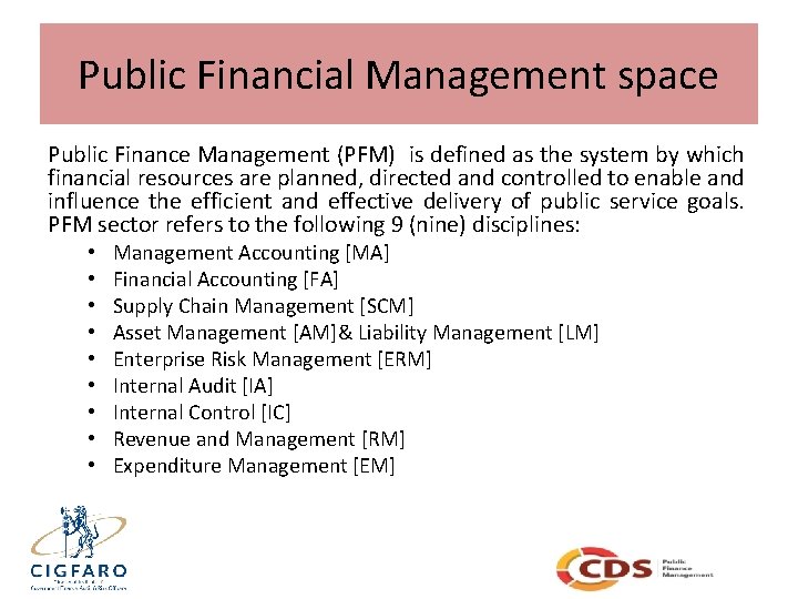 Public Financial Management space Public Finance Management (PFM) is defined as the system by