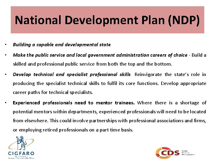 National Development Plan (NDP) • Building a capable and developmental state • Make the