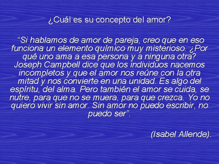 ¿Cuál es su concepto del amor? “Si hablamos de amor de pareja, creo que