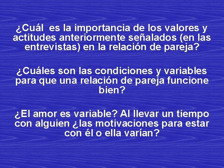 ¿Cuál es la importancia de los valores y actitudes anteriormente señalados (en las entrevistas)