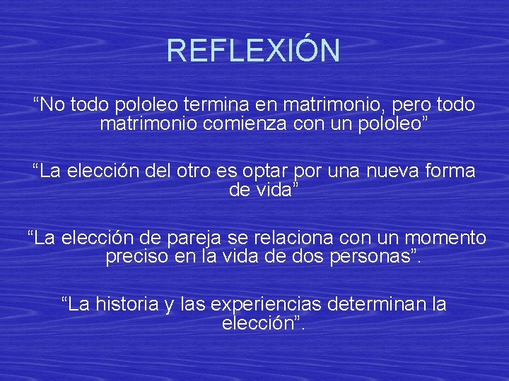 REFLEXIÓN “No todo pololeo termina en matrimonio, pero todo matrimonio comienza con un pololeo”