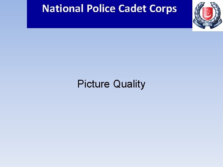 National Police Cadet Corps Picture Quality 