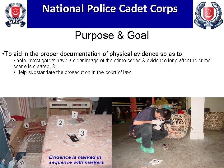 National Police Cadet Corps Purpose & Goal • To aid in the proper documentation