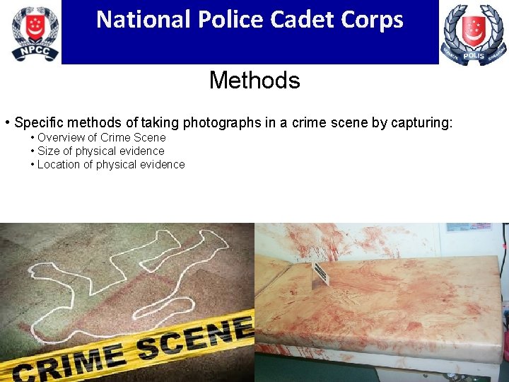 National Police Cadet Corps Methods • Specific methods of taking photographs in a crime