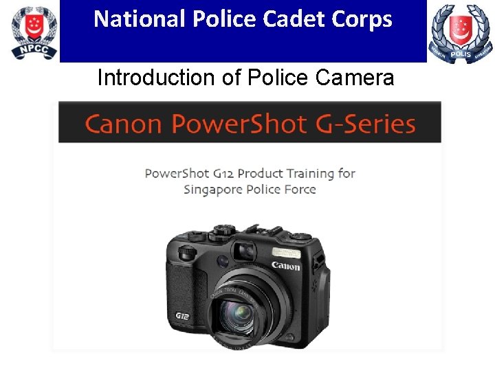 National Police Cadet Corps Introduction of Police Camera 