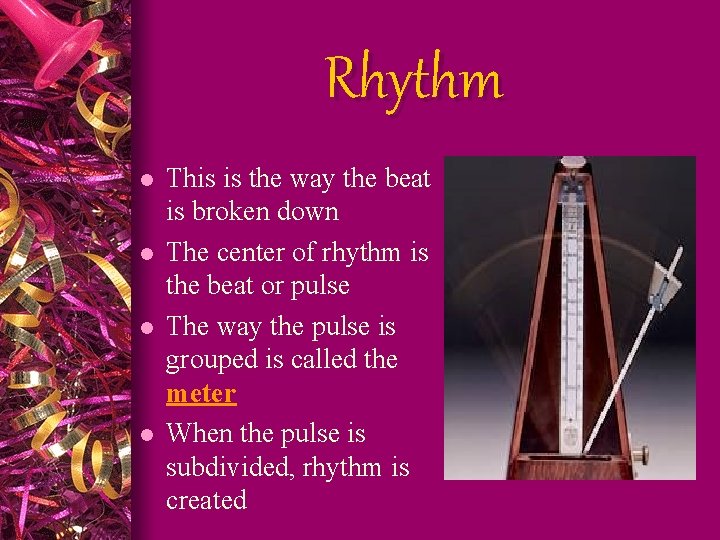 Rhythm l l This is the way the beat is broken down The center