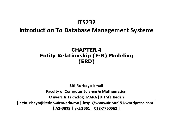 ITS 232 Introduction To Database Management Systems CHAPTER 4 Entity Relationship (E-R) Modeling (ERD)