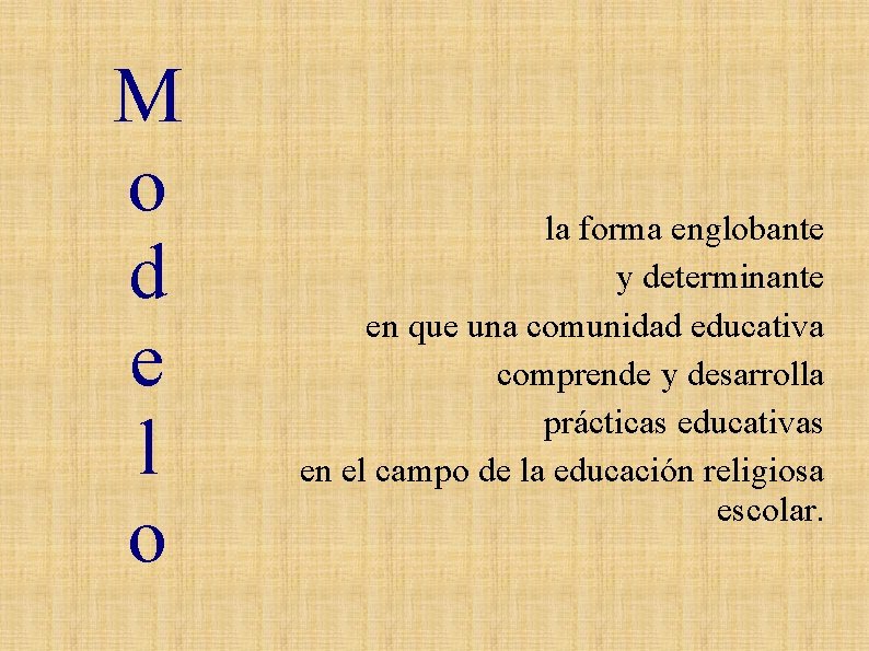 M o d e l o la forma englobante y determinante en que una M o d e l o la forma englobante y determinante en que una