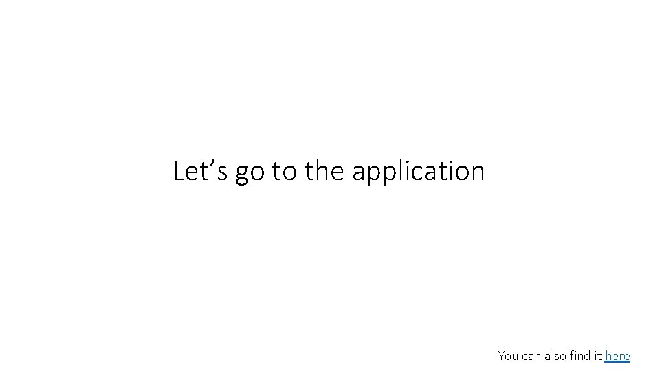 Let’s go to the application You can also find it here 