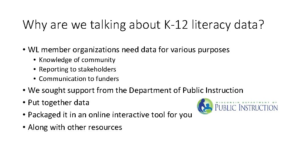 Why are we talking about K‐ 12 literacy data? • WL member organizations need