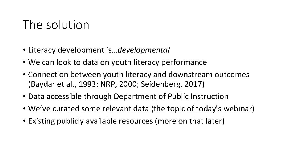 The solution • Literacy development is…developmental • We can look to data on youth