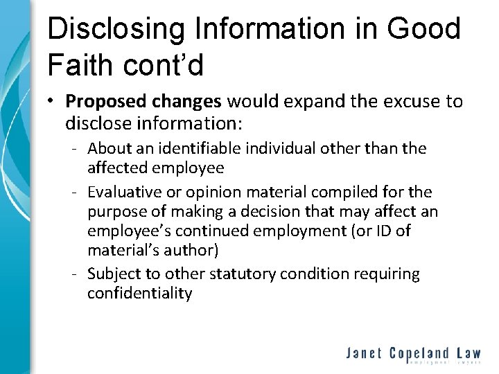 Disclosing Information in Good Faith cont’d • Proposed changes would expand the excuse to