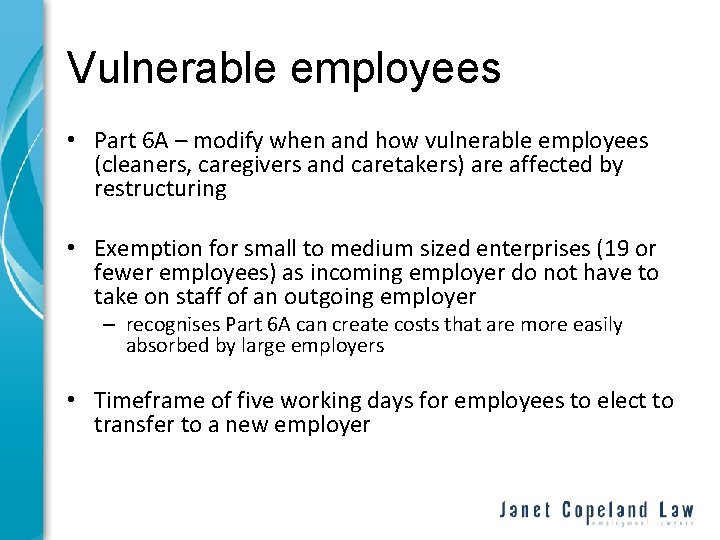 Vulnerable employees • Part 6 A – modify when and how vulnerable employees (cleaners,