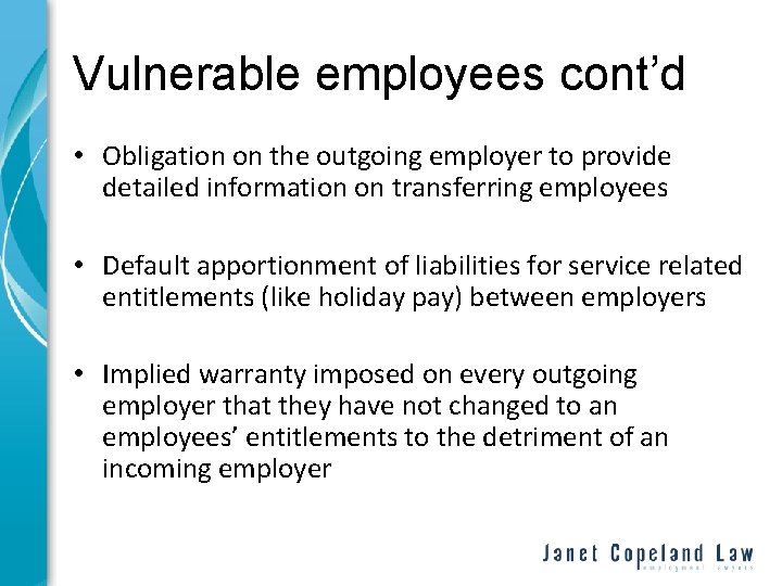 Vulnerable employees cont’d • Obligation on the outgoing employer to provide detailed information on