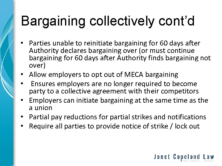 Bargaining collectively cont’d • Parties unable to reinitiate bargaining for 60 days after Authority