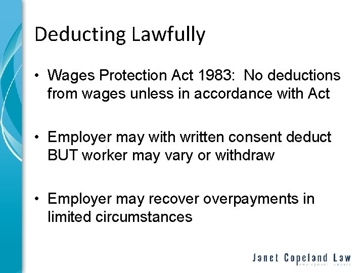 Deducting Lawfully • Wages Protection Act 1983: No deductions from wages unless in accordance