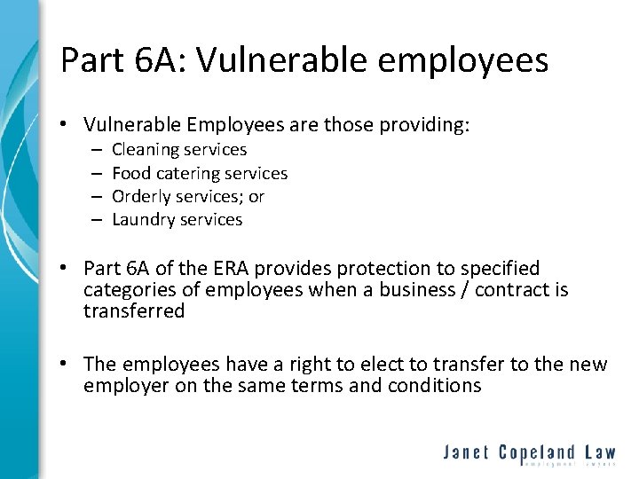 Part 6 A: Vulnerable employees • Vulnerable Employees are those providing: – – Cleaning