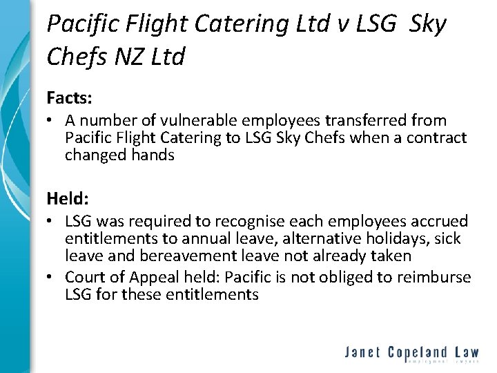 Pacific Flight Catering Ltd v LSG Sky Chefs NZ Ltd Facts: • A number