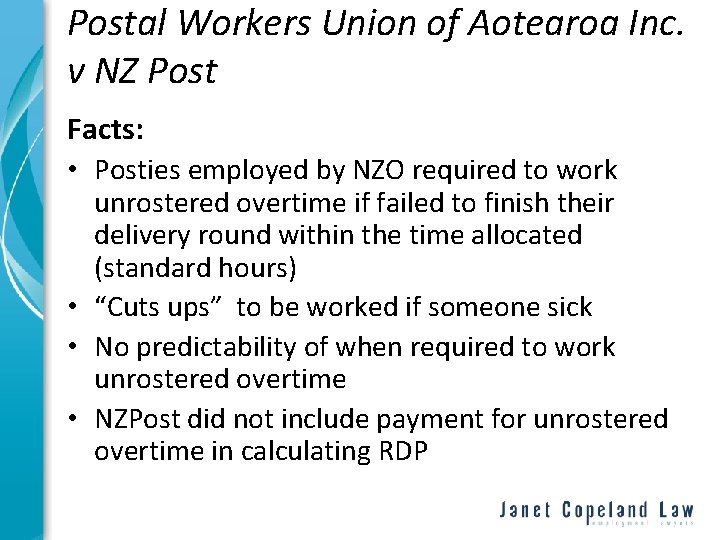 Postal Workers Union of Aotearoa Inc. v NZ Post Facts: • Posties employed by