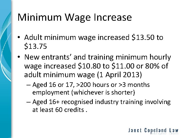 Minimum Wage Increase • Adult minimum wage increased $13. 50 to $13. 75 •