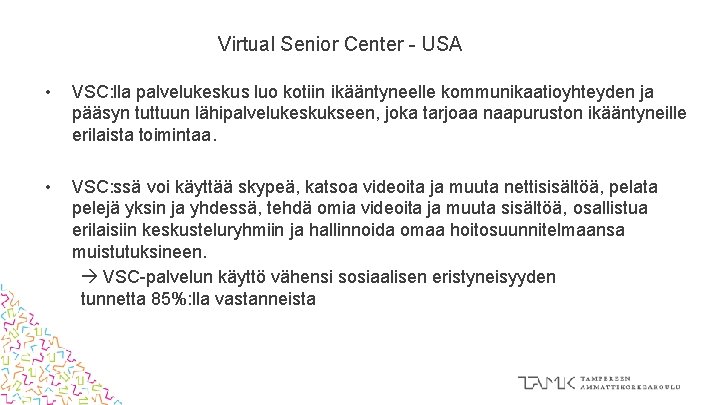 Virtual Senior Center - USA • VSC: lla palvelukeskus luo kotiin ikääntyneelle kommunikaatioyhteyden ja