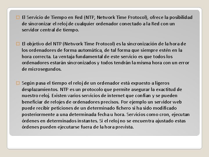 � El Servicio de Tiempo en Red (NTP, Network Time Protocol), ofrece la posibilidad