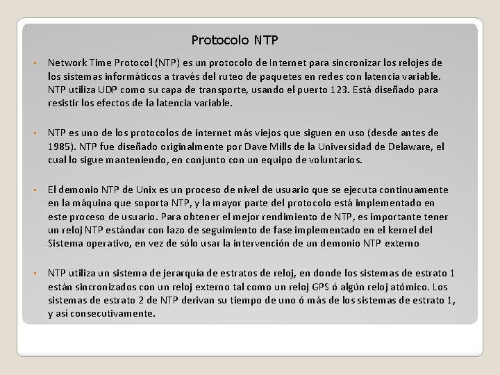 Protocolo NTP • Network Time Protocol (NTP) es un protocolo de Internet para sincronizar