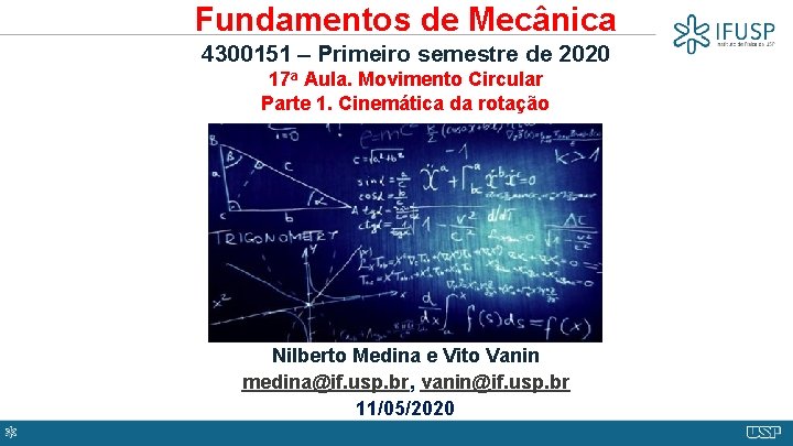 Fundamentos de Mecânica 4300151 – Primeiro semestre de 2020 17 a Aula. Movimento Circular