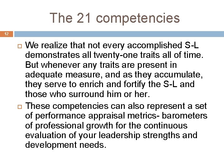 The 21 competencies 12 We realize that not every accomplished S-L demonstrates all twenty-one