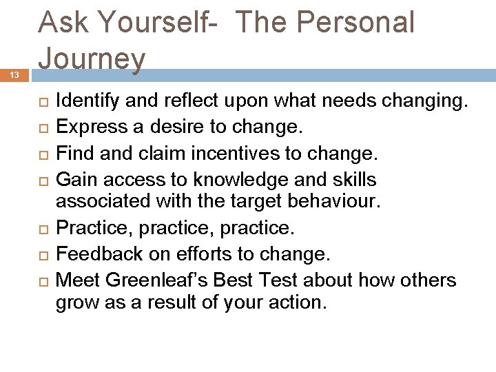 13 Ask Yourself- The Personal Journey Identify and reflect upon what needs changing. Express 13 Ask Yourself- The Personal Journey Identify and reflect upon what needs changing. Express