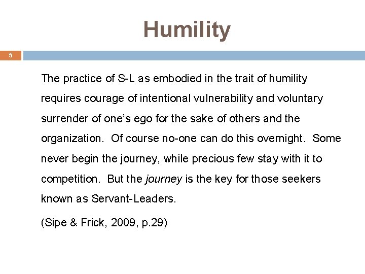 Humility 5 The practice of S-L as embodied in the trait of humility requires