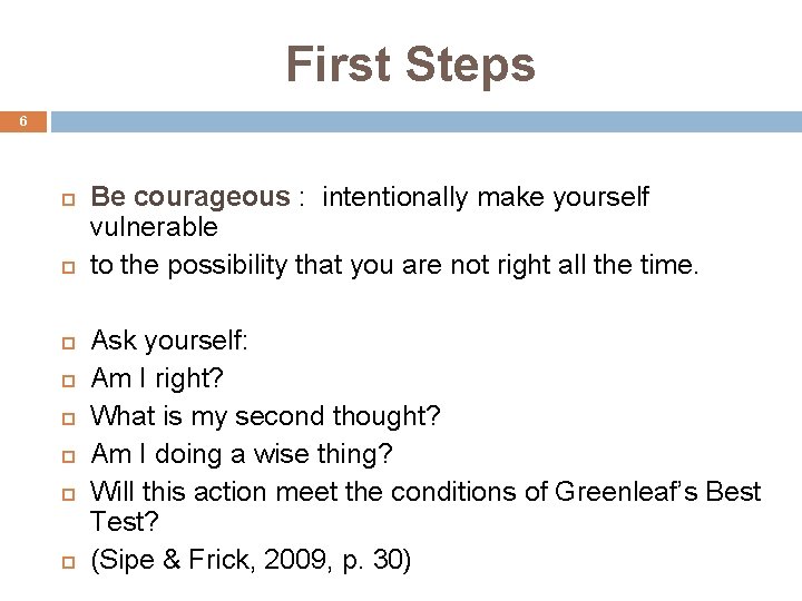 First Steps 6 Be courageous : intentionally make yourself vulnerable to the possibility that First Steps 6 Be courageous : intentionally make yourself vulnerable to the possibility that