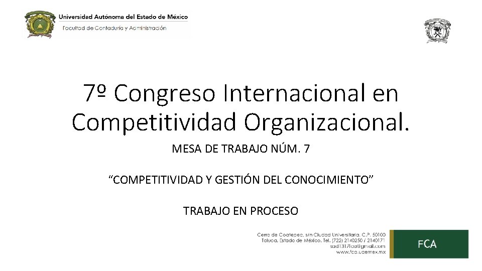 7º Congreso Internacional en Competitividad Organizacional. MESA DE TRABAJO NÚM. 7 “COMPETITIVIDAD Y GESTIÓN