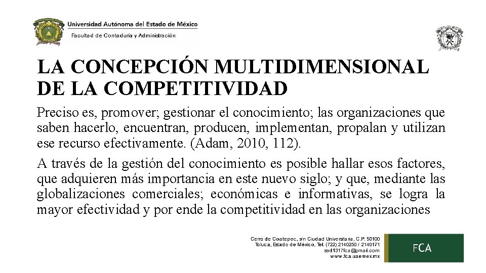 LA CONCEPCIÓN MULTIDIMENSIONAL DE LA COMPETITIVIDAD Preciso es, promover; gestionar el conocimiento; las organizaciones