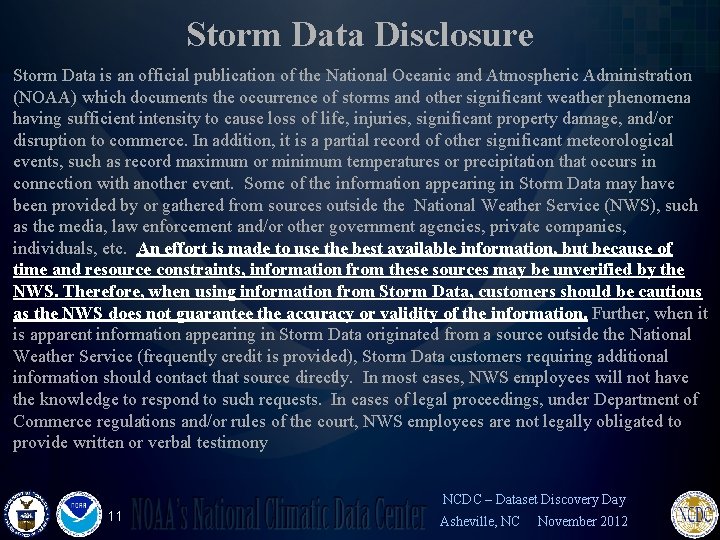 Storm Data Disclosure Storm Data is an official publication of the National Oceanic and