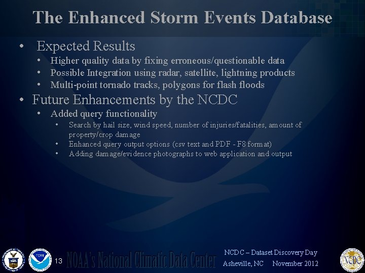 The Enhanced Storm Events Database • Expected Results • Higher quality data by fixing