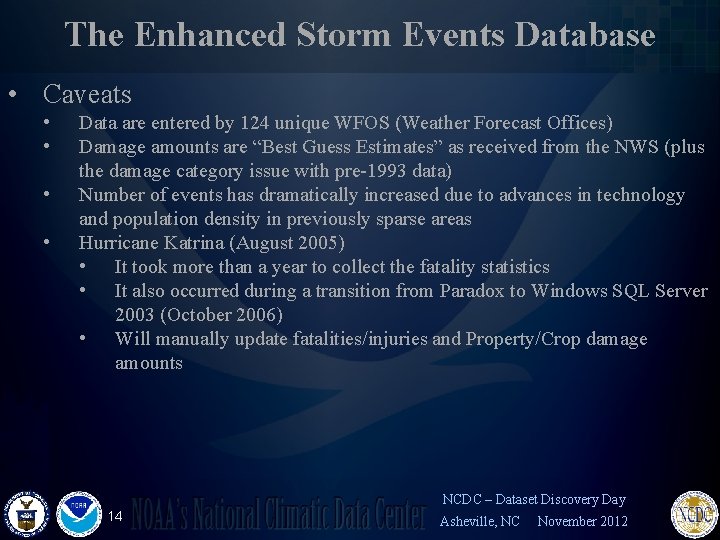 The Enhanced Storm Events Database • Caveats • • Data are entered by 124
