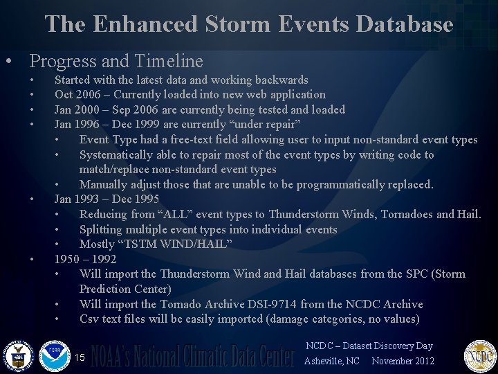 The Enhanced Storm Events Database • Progress and Timeline • • • Started with