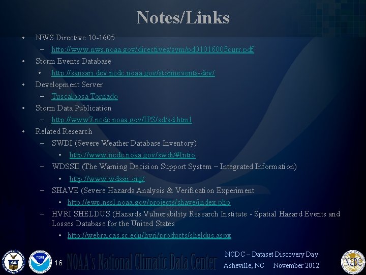 Notes/Links • • • NWS Directive 10 -1605 – http: //www. nws. noaa. gov/directives/sym/pd