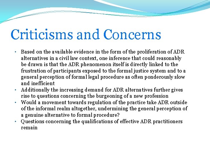 Criticisms and Concerns • Based on the available evidence in the form of the