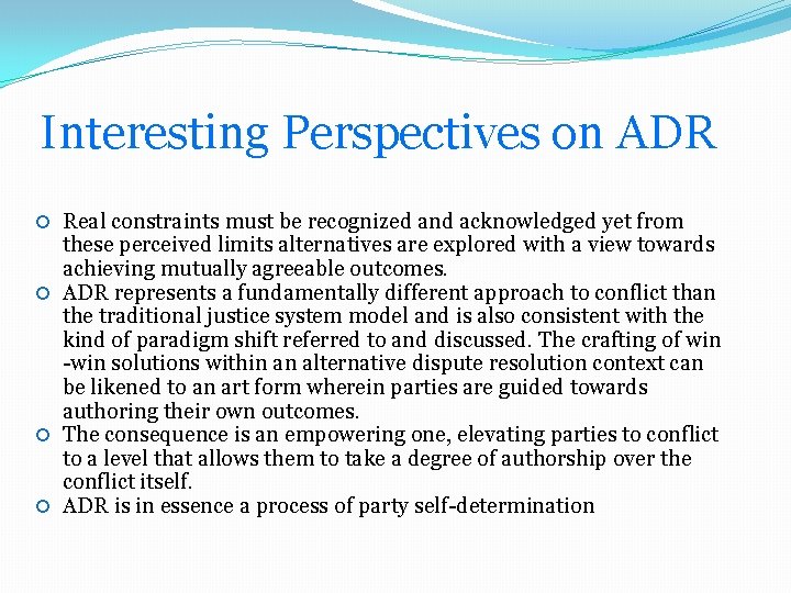 Interesting Perspectives on ADR Real constraints must be recognized and acknowledged yet from these