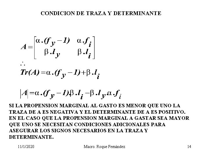 CONDICION DE TRAZA Y DETERMINANTE SI LA PROPENSION MARGINAL AL GASTO ES MENOR QUE