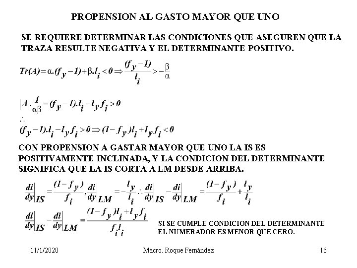 PROPENSION AL GASTO MAYOR QUE UNO SE REQUIERE DETERMINAR LAS CONDICIONES QUE ASEGUREN QUE